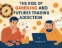 Addiction to Gambling and Stock Trading
